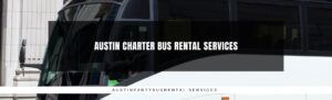 Austin Charter Bus Rental Services