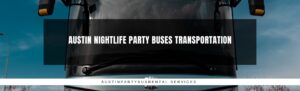 Austin Nightlife Party Buses Transportation